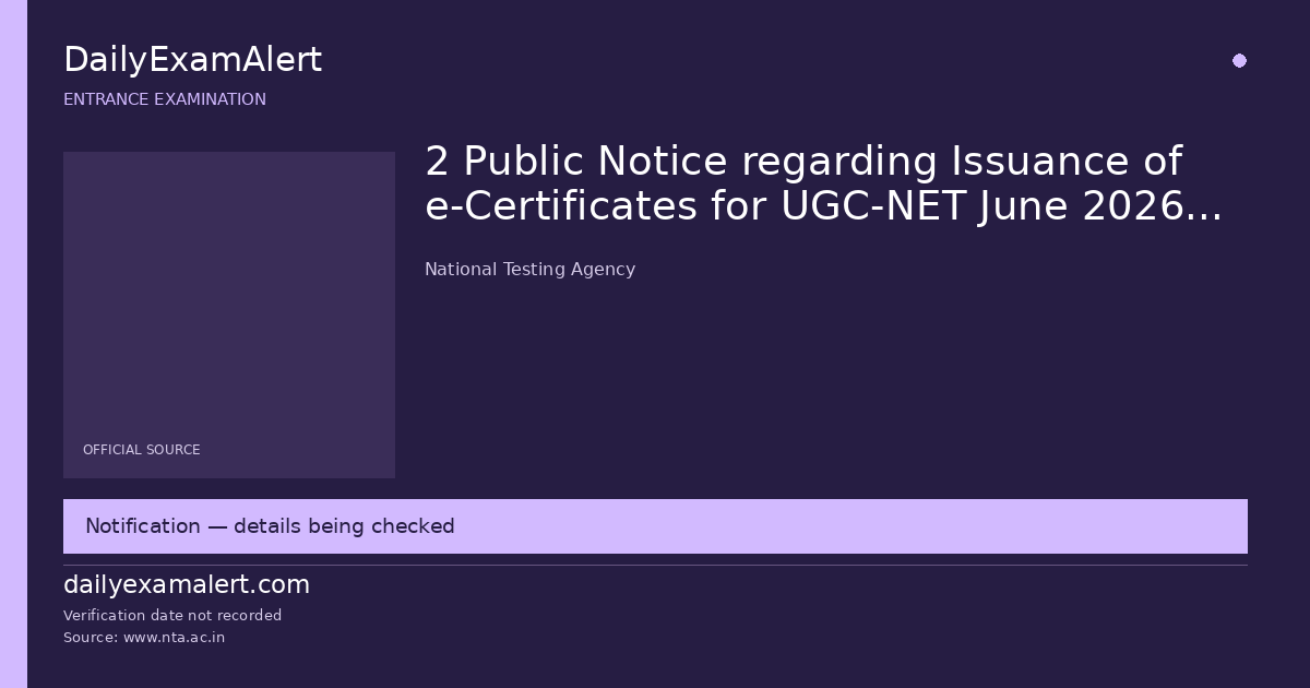 2 Public Notice regarding Issuance of e-Certificates for UGC-NET June 2026 Examination — entrance examination summary