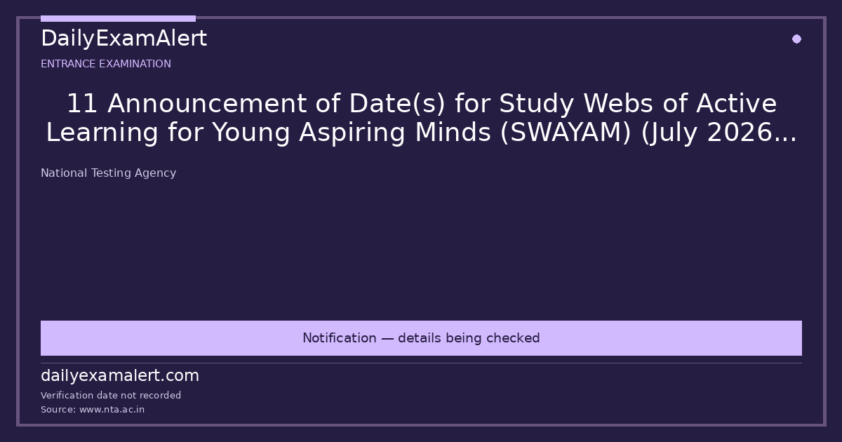 11 Announcement of Date(s) for Study Webs of Active Learning for Young Aspiring Minds (SWAYAM) (July 2026 Semester) Exam-reg. — entrance examination summary