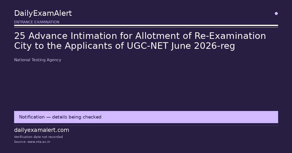 25 Advance Intimation for Allotment of Re-Examination City to the Applicants of UGC-NET June 2026-reg — entrance examination summary