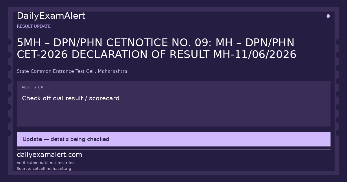 5MH – DPN/PHN CETNOTICE NO. 09: MH – DPN/PHN CET-2026 DECLARATION OF RESULT MH-11/06/2026 — result update summary