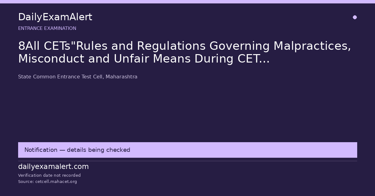 8All CETs“Rules and Regulations Governing Malpractices, Misconduct and Unfair Means During CET Examination”17/02/2026 — entrance examination summary