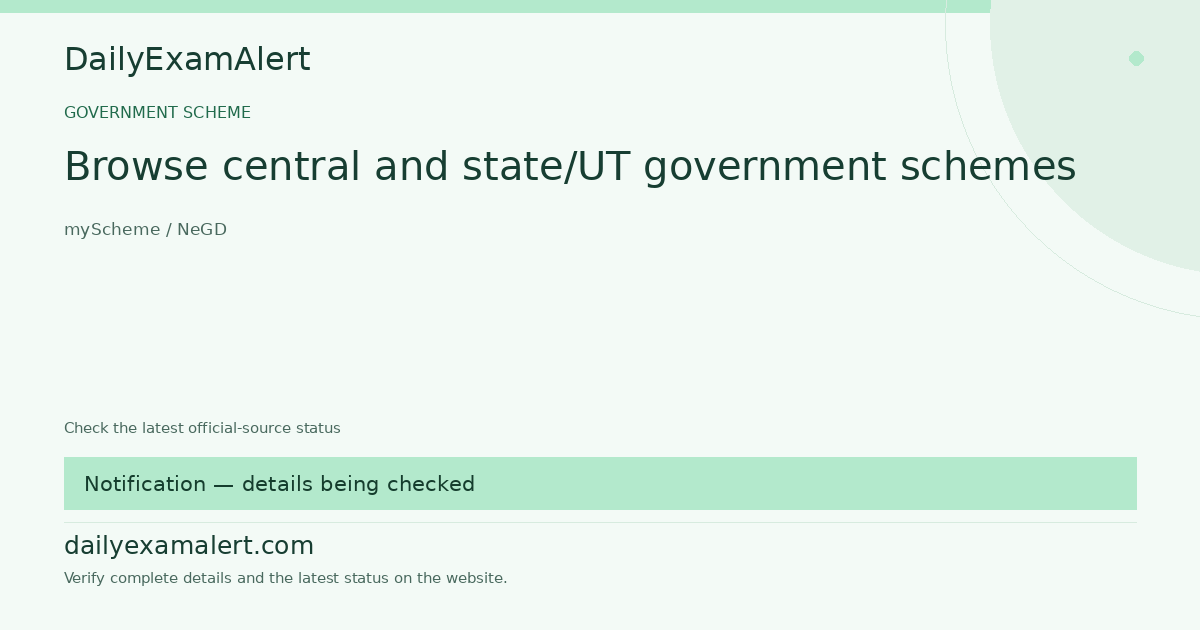Browse central and state/UT government schemes — government scheme summary