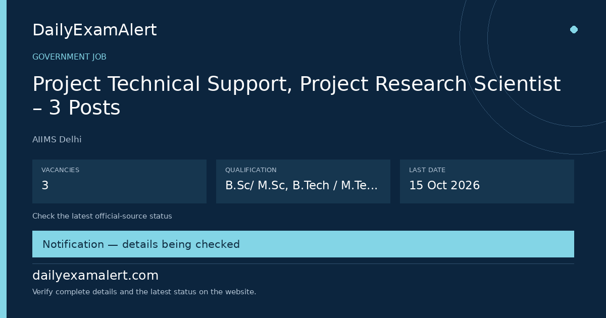 Project Technical Support, Project Research Scientist – 3 Posts — government job summary