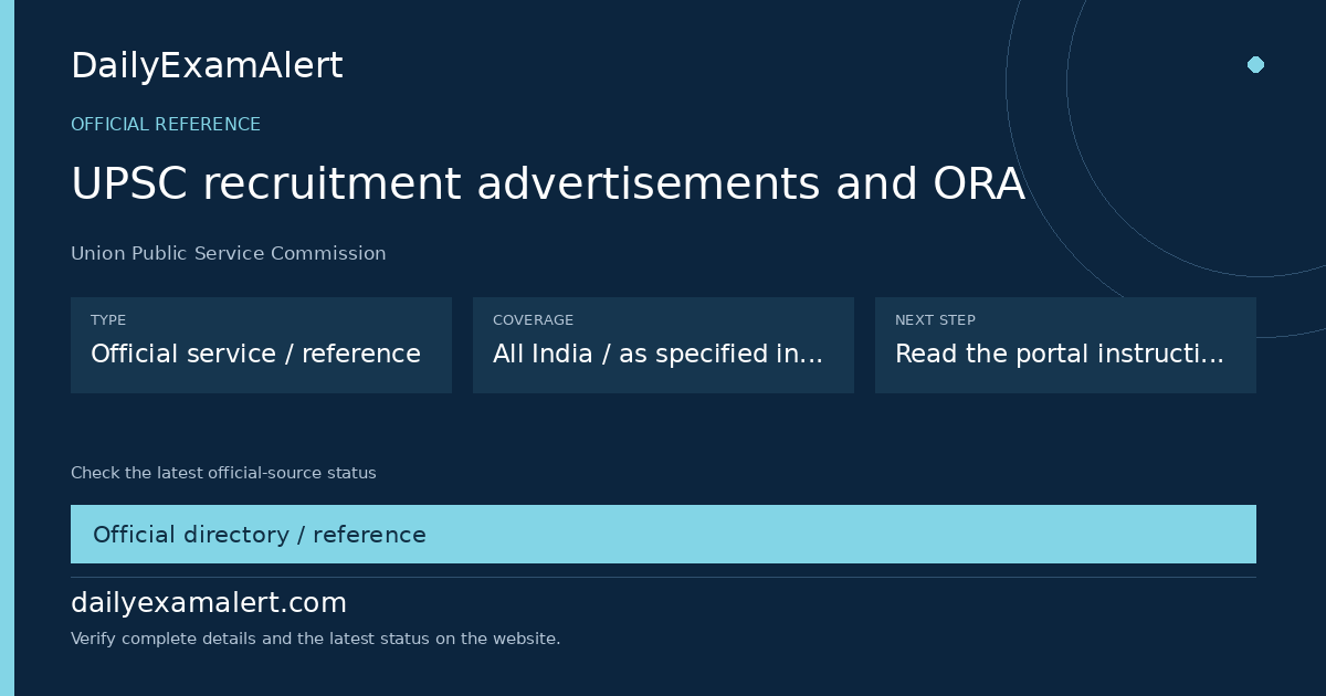 UPSC recruitment advertisements and ORA — official reference summary