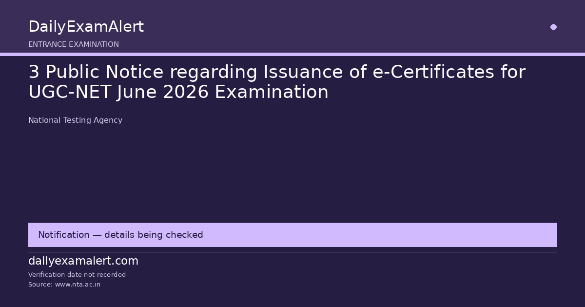 3 Public Notice regarding Issuance of e-Certificates for UGC-NET June 2026 Examination — entrance examination summary
