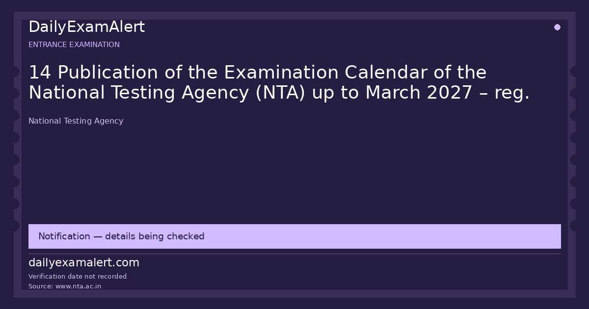 14 Publication of the Examination Calendar of the National Testing Agency (NTA) up to March 2027 – reg. — entrance examination summary
