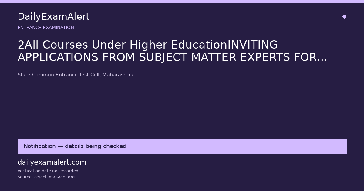 2All Courses Under Higher EducationINVITING APPLICATIONS FROM SUBJECT MATTER EXPERTS FOR QUESTION PAPER SETTING/ ITEM WRITING AND REVIEW FOR MAH-CET A.Y.2027-2802/10/2026 — entrance examination summary
