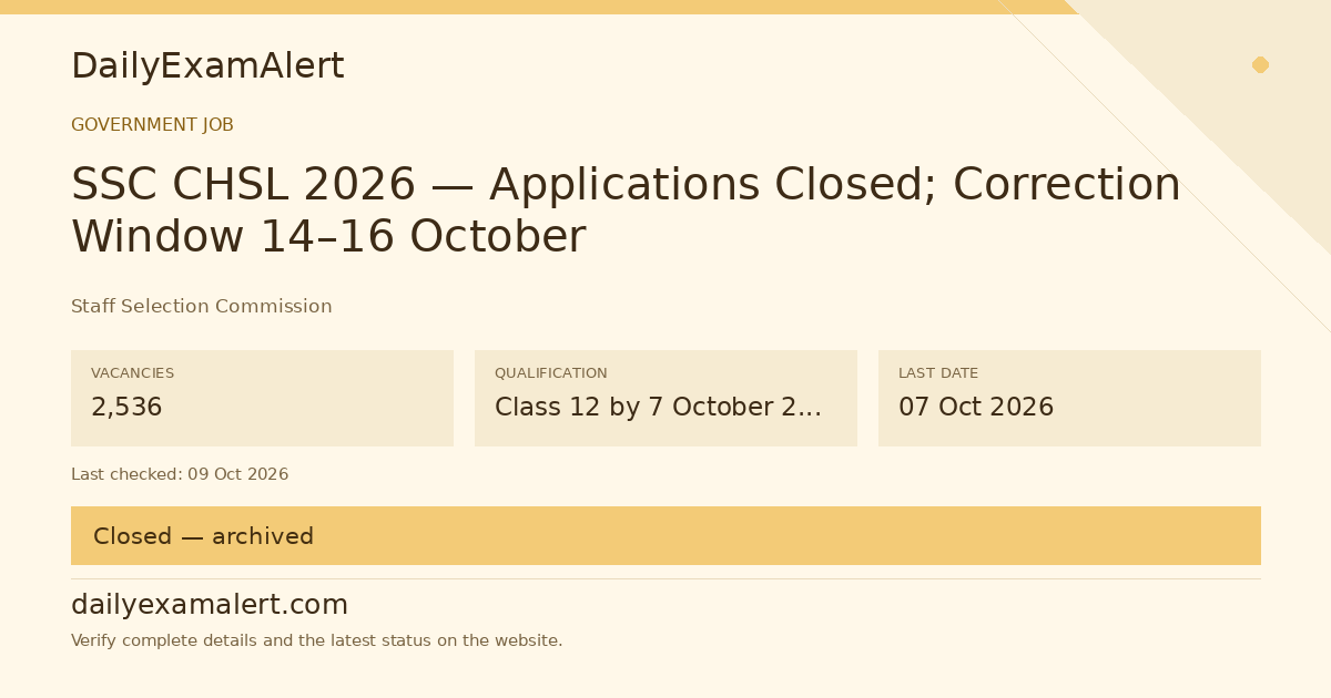 SSC CHSL 2026 — Applications Closed; Correction Window 14–16 October — government job summary