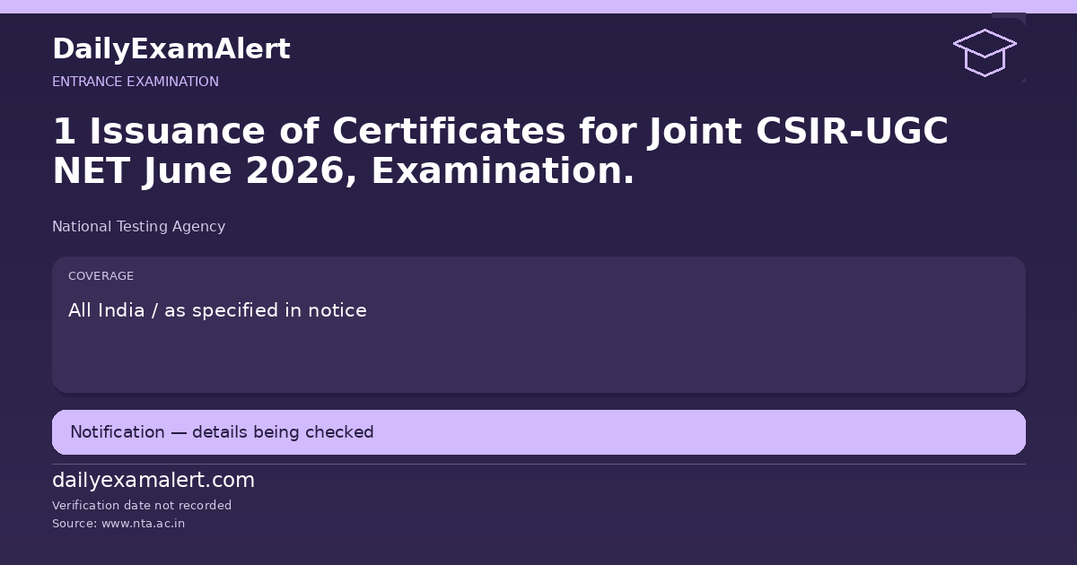 1 Issuance of Certificates for Joint CSIR-UGC NET June 2026, Examination. — entrance examination summary