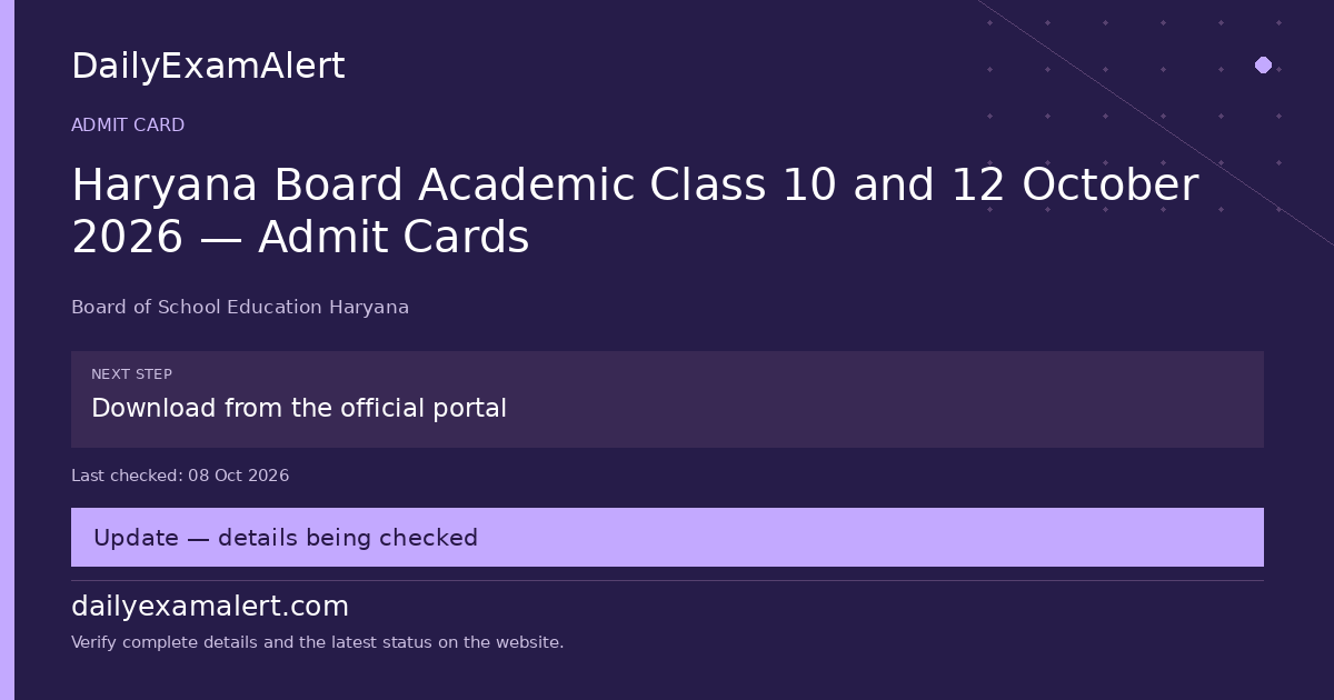 Haryana Board Academic Class 10 and 12 October 2026 — Admit Cards — admit card summary