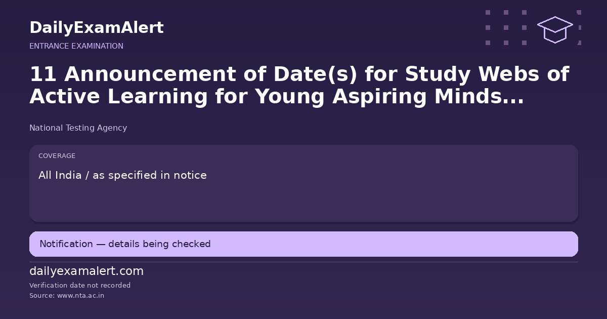 11 Announcement of Date(s) for Study Webs of Active Learning for Young Aspiring Minds (SWAYAM) (July 2026 Semester) Exam-reg. — entrance examination summary
