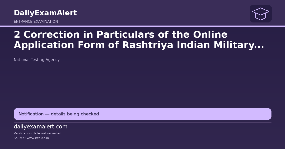 2 Correction in Particulars of the Online Application Form of Rashtriya Indian Military College Entrance Examination (RIMCEE) — entrance examination summary