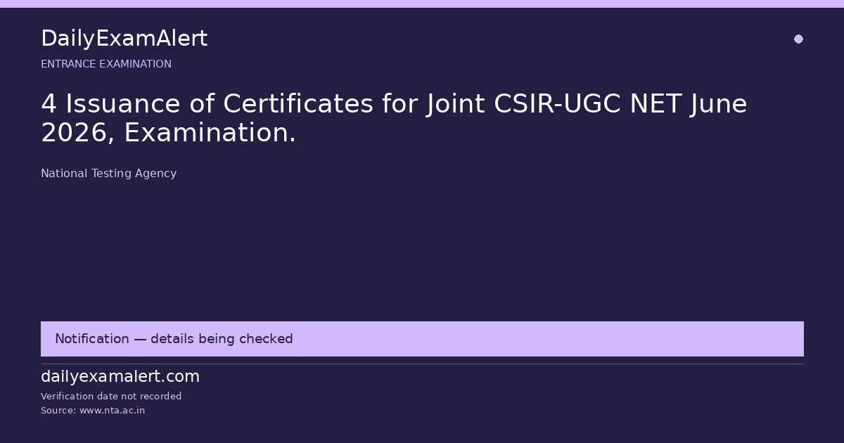 4 Issuance of Certificates for Joint CSIR-UGC NET June 2026, Examination. — entrance examination summary