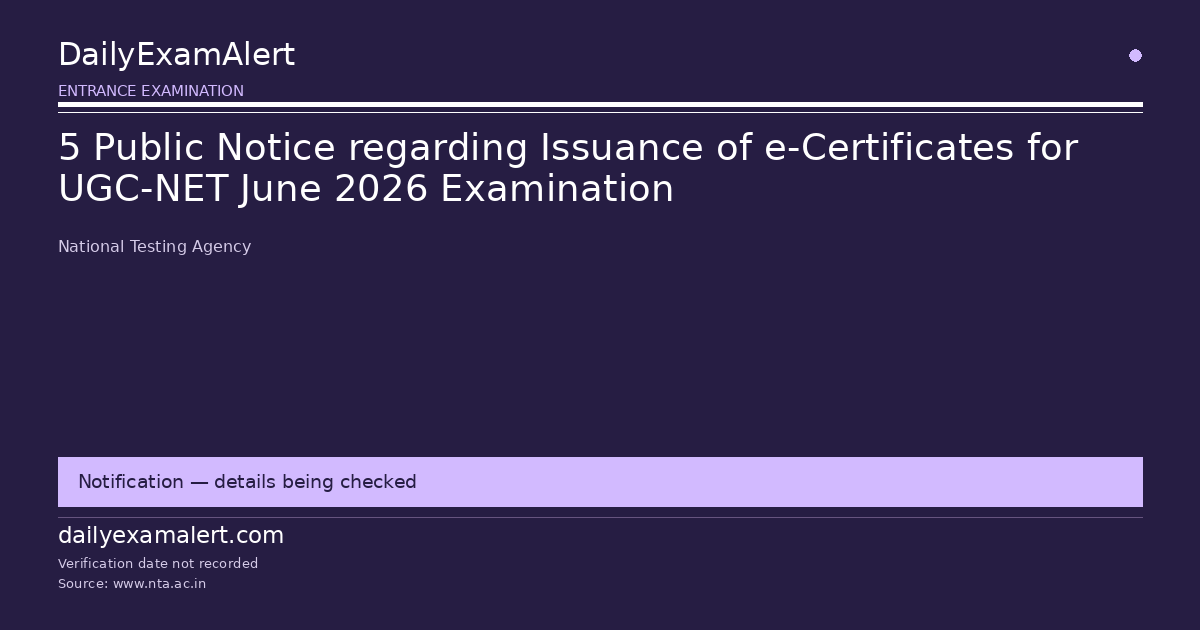 5 Public Notice regarding Issuance of e-Certificates for UGC-NET June 2026 Examination — entrance examination summary