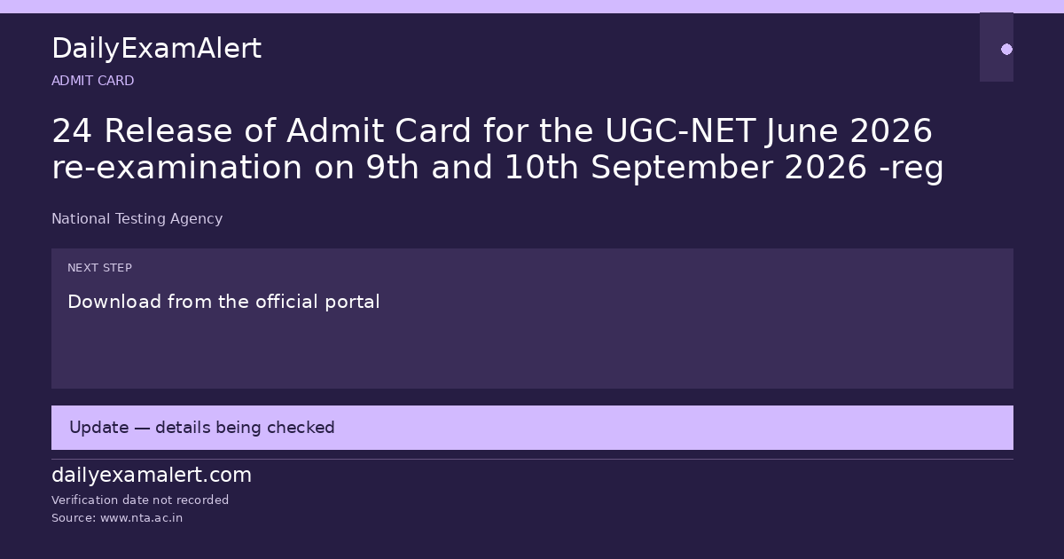 24 Release of Admit Card for the UGC-NET June 2026 re-examination on 9th and 10th September 2026 -reg — admit card summary