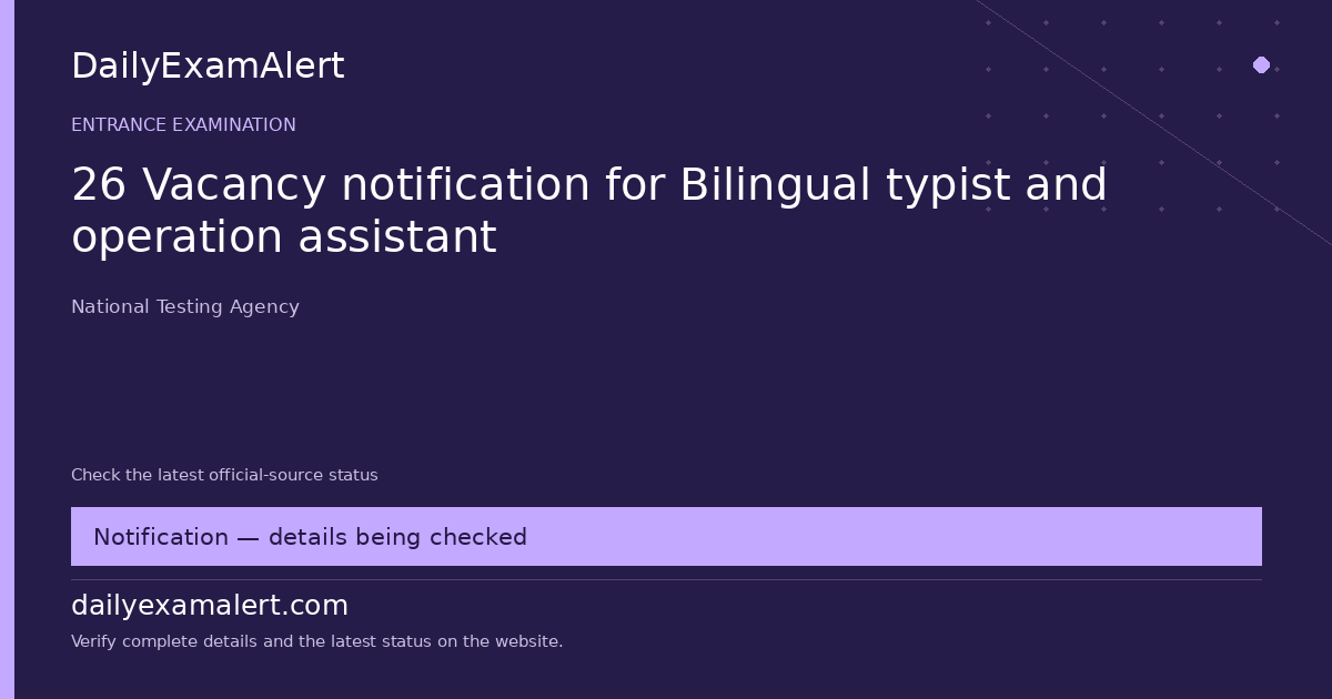 26 Vacancy notification for Bilingual typist and operation assistant — entrance examination summary