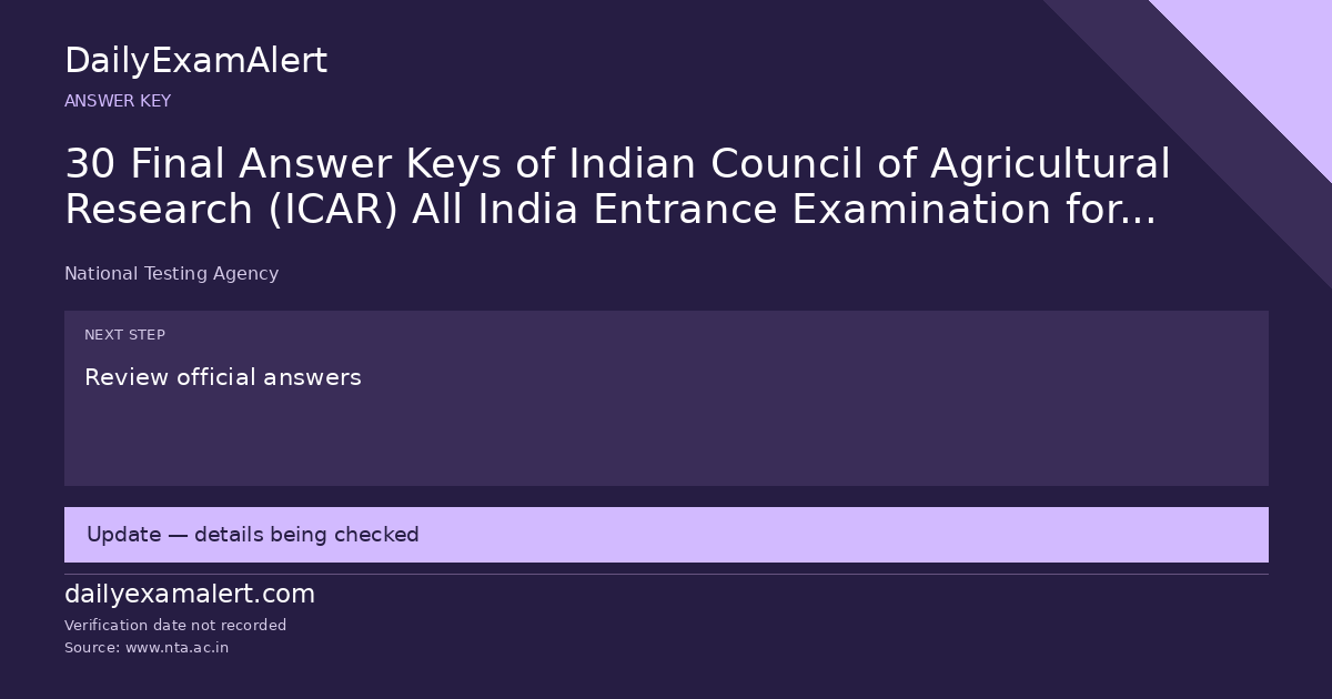 30 Final Answer Keys of Indian Council of Agricultural Research (ICAR) All India Entrance Examination for Admission [AIEEA]-PG and All India Competitive Examination (AICE)-JRF/SRF (Ph.D.) – 2026 – reg — answer key summary