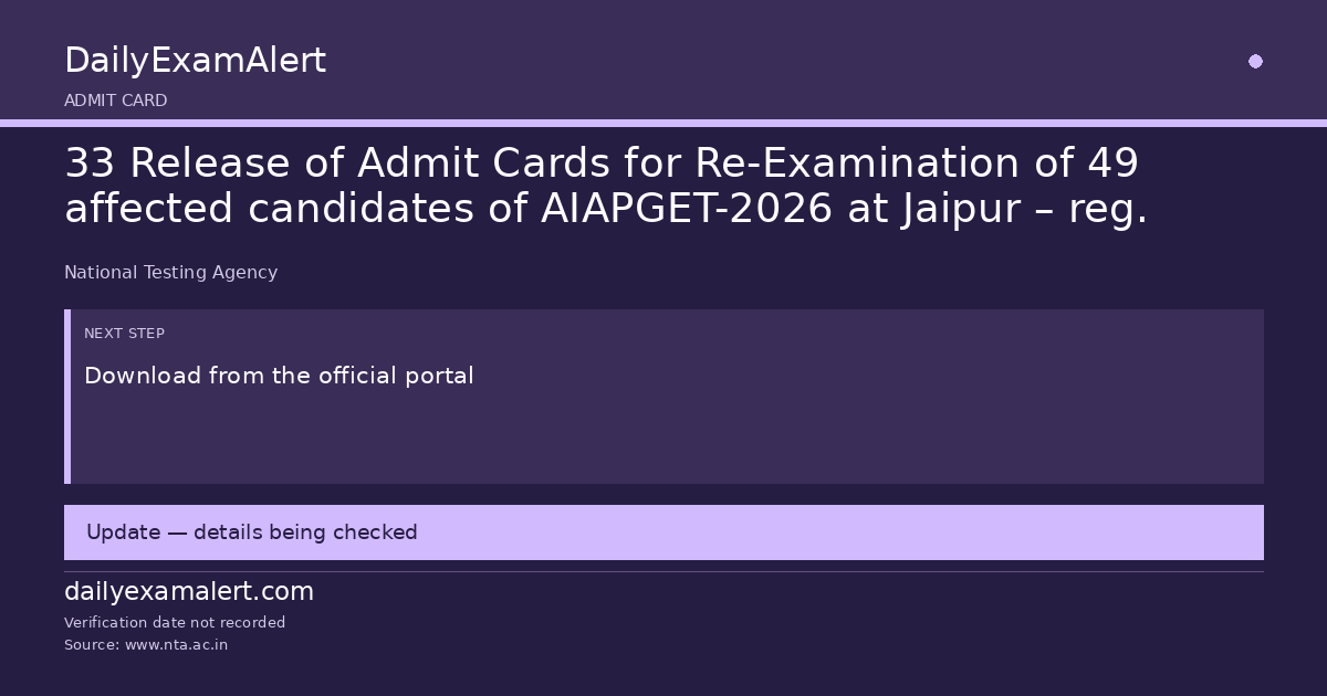 33 Release of Admit Cards for Re-Examination of 49 affected candidates of AIAPGET-2026 at Jaipur – reg. — admit card summary