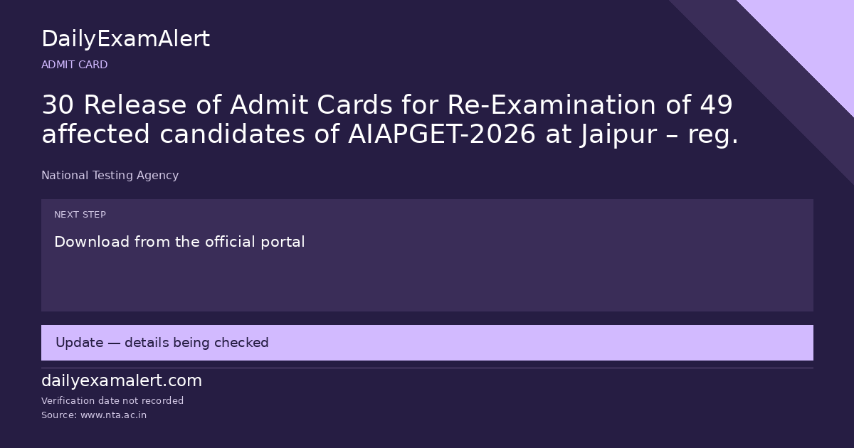 30 Release of Admit Cards for Re-Examination of 49 affected candidates of AIAPGET-2026 at Jaipur – reg. — admit card summary