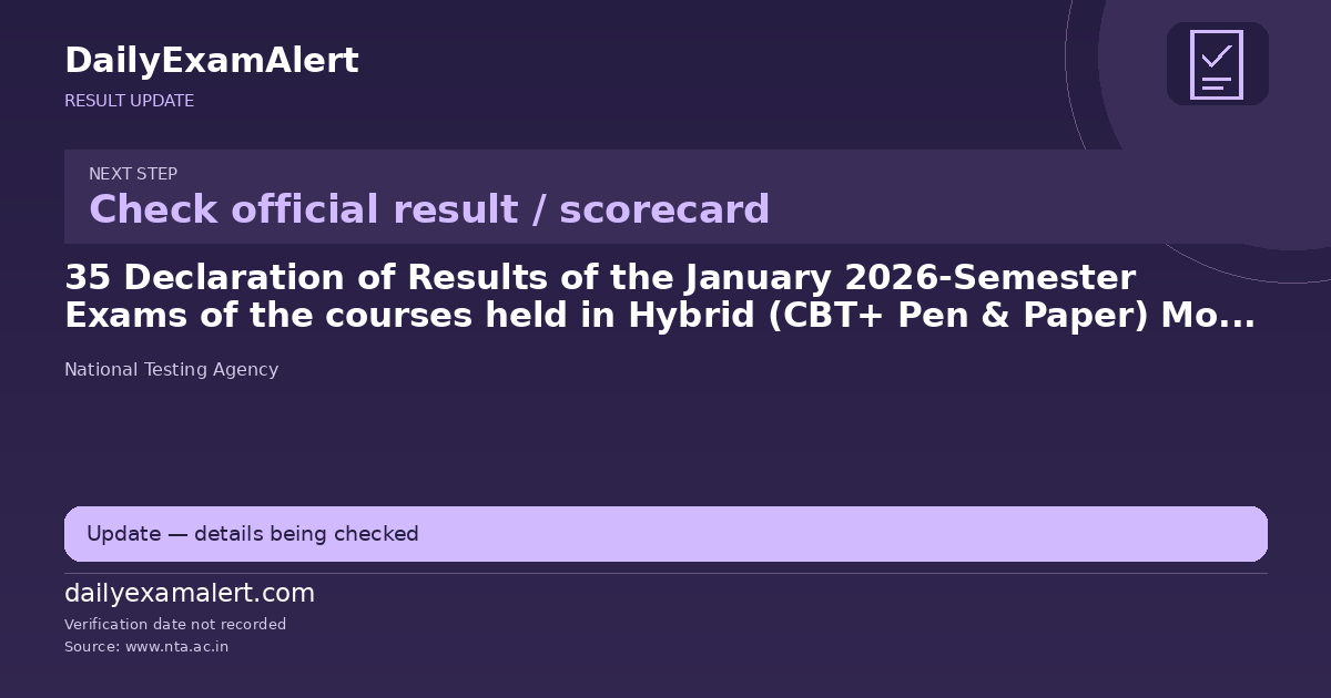 35 Declaration of Results of the January 2026-Semester Exams of the courses held in Hybrid (CBT+ Pen & Paper) Mode under the Study Webs of Active–Learning for Young Aspiring Minds (SWAYAM) — result update summary