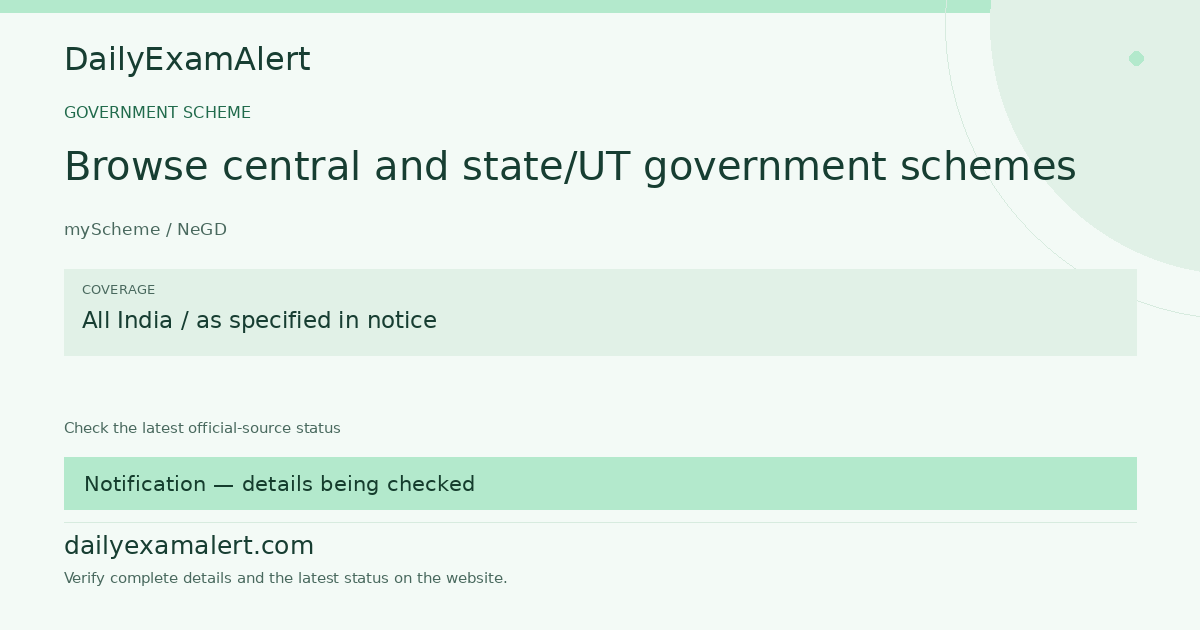 Browse central and state/UT government schemes — government scheme summary