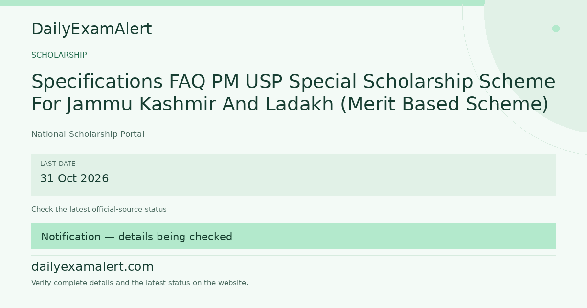 Specifications FAQ PM USP Special Scholarship Scheme For Jammu Kashmir And Ladakh (Merit Based Scheme) — scholarship summary