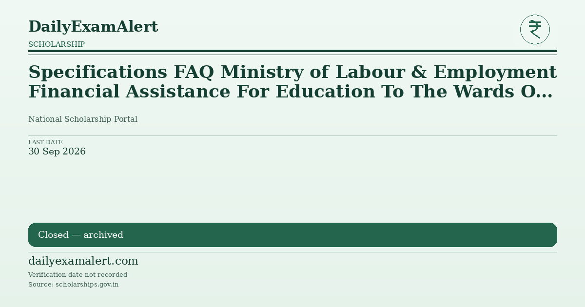 Specifications FAQ Ministry of Labour & Employment Financial Assistance For Education To The Wards Of Beedi/Cine/Iomc/Lsdm- Pre Matric (Welfare Based Scheme) — scholarship summary