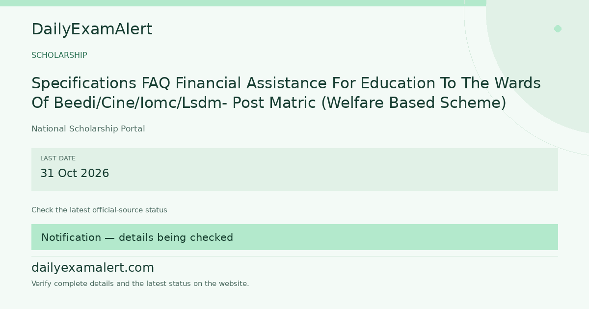 Specifications FAQ Financial Assistance For Education To The Wards Of Beedi/Cine/Iomc/Lsdm- Post Matric (Welfare Based Scheme) — scholarship summary