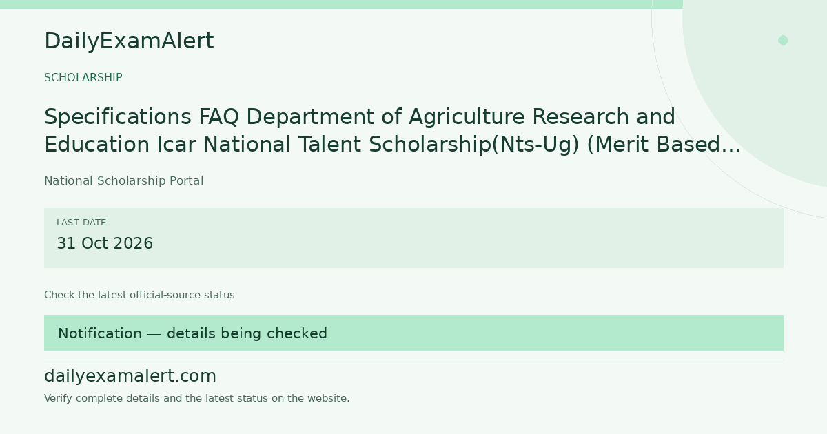 Specifications FAQ Department of Agriculture Research and Education Icar National Talent Scholarship(Nts-Ug) (Merit Based Scheme) — scholarship summary