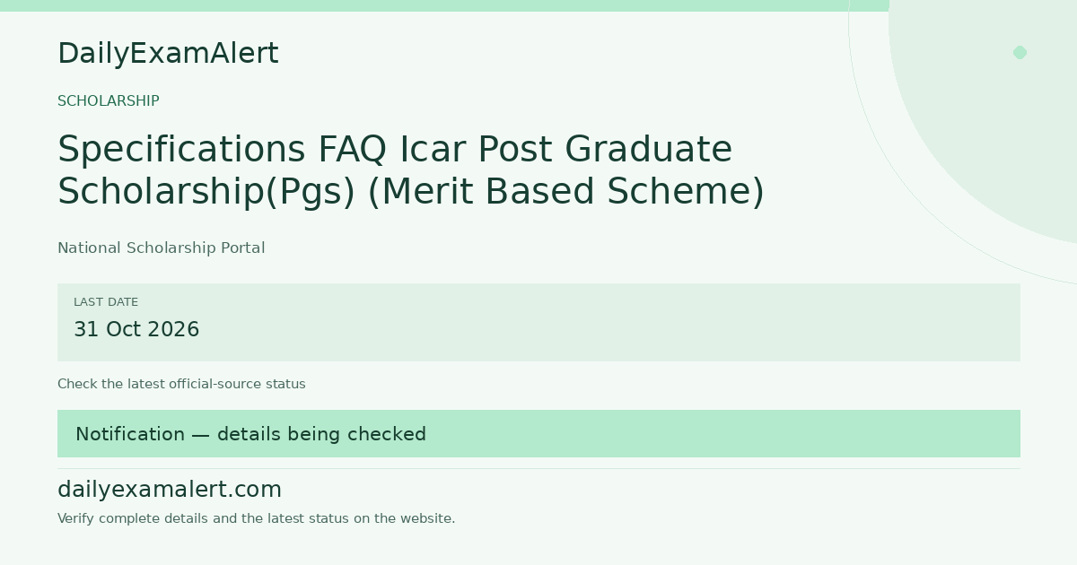 Specifications FAQ Icar Post Graduate Scholarship(Pgs) (Merit Based Scheme) — scholarship summary
