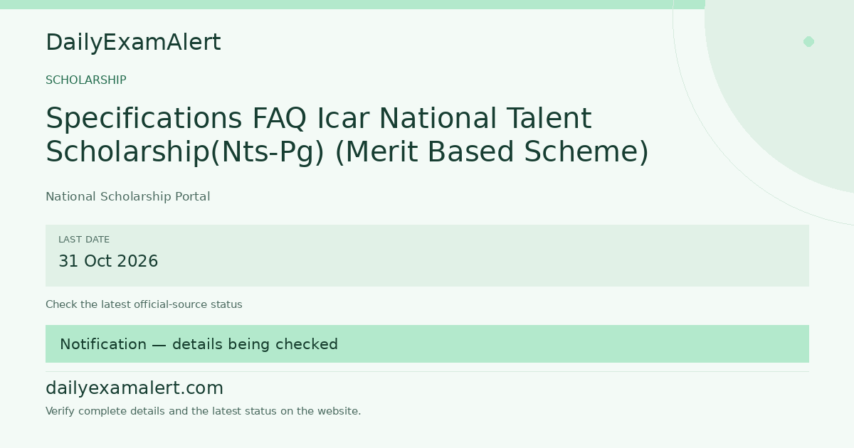 Specifications FAQ Icar National Talent Scholarship(Nts-Pg) (Merit Based Scheme) — scholarship summary