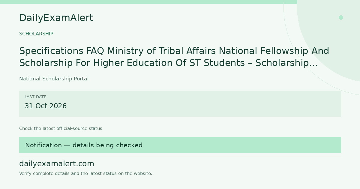 Specifications FAQ Ministry of Tribal Affairs National Fellowship And Scholarship For Higher Education Of ST Students – Scholarship (Formally Top Class Education For Schedule Tribe Students) (Merit Based Scheme) — scholarship summary