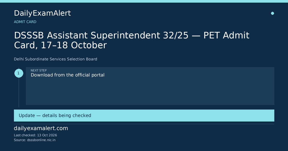 DSSSB Assistant Superintendent 32/25 — PET Admit Card, 17–18 October — admit card summary