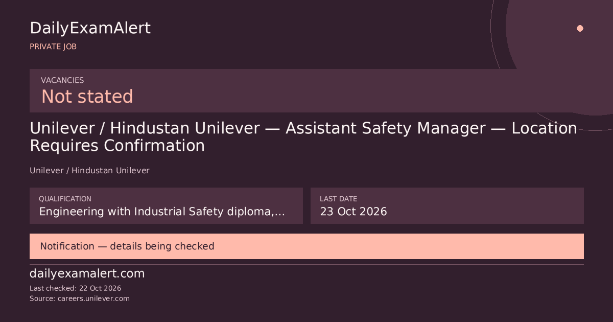 Unilever / Hindustan Unilever — Assistant Safety Manager — Location Requires Confirmation — private job summary