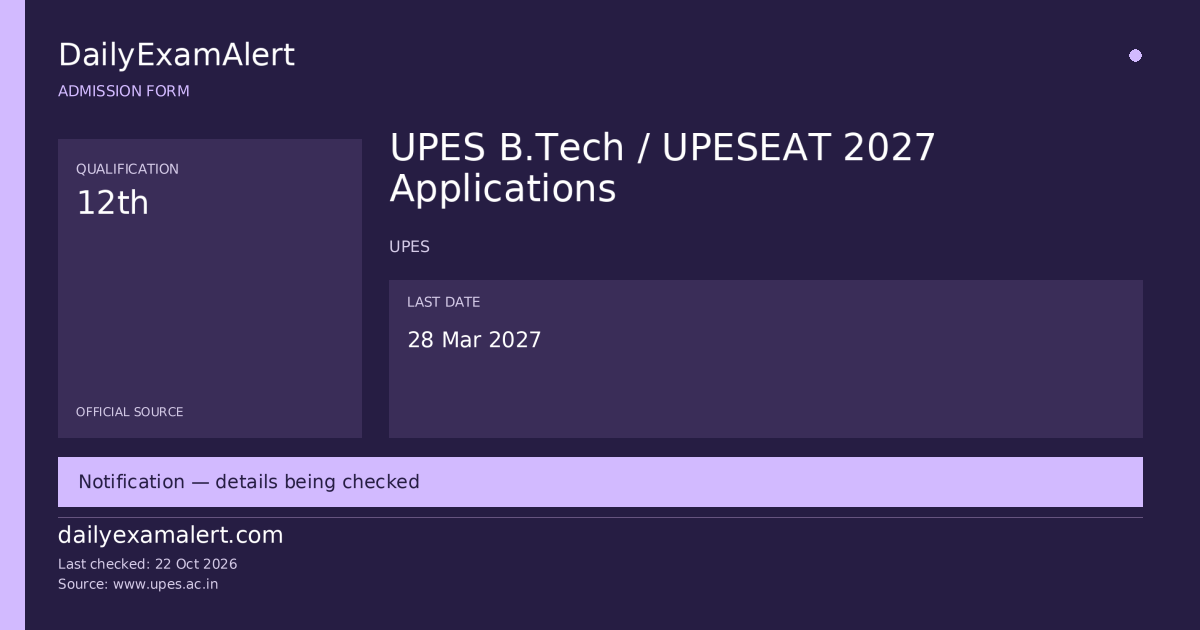 UPES B.Tech / UPESEAT 2027 Applications — admission form summary