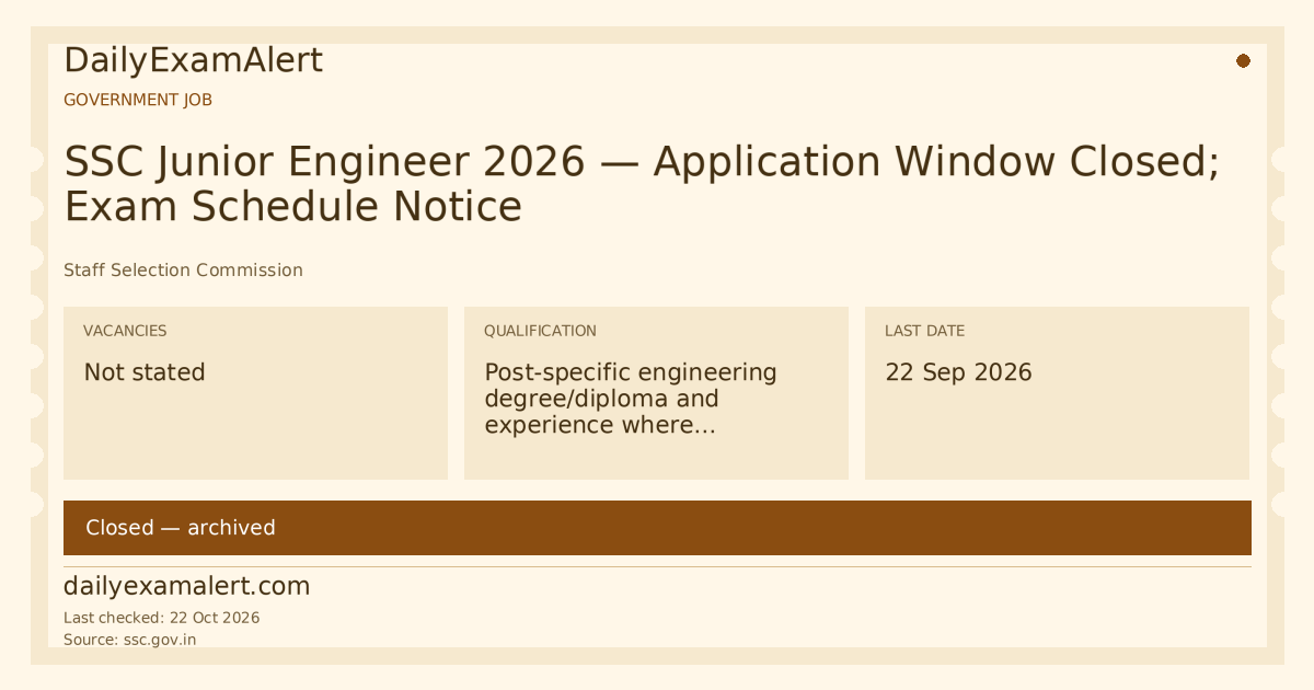 SSC Junior Engineer 2026 — Application Window Closed; Exam Schedule Notice — government job summary