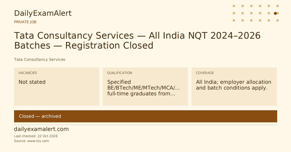 Tata Consultancy Services — All India NQT 2024–2026 Batches — Registration Closed — private job summary