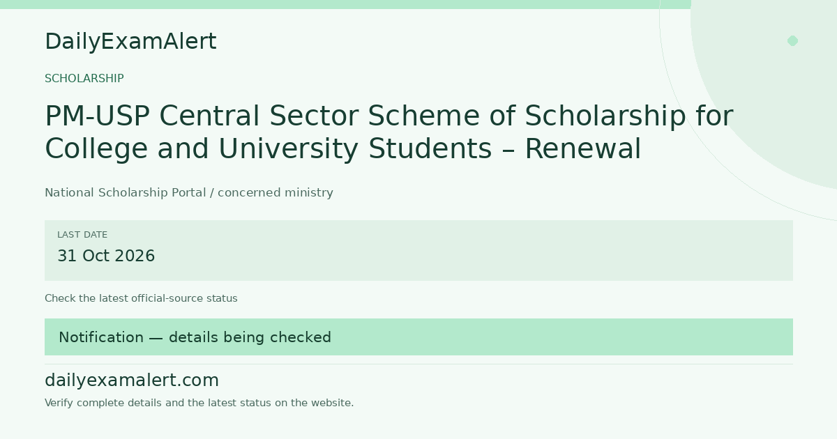 PM-USP Central Sector Scheme of Scholarship for College and University Students – Renewal — scholarship summary